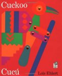 Cuckoo Cucu A Mexican Folktale retold and illus by Lois Ehlert