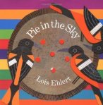 Pie in the Sky by Lois Ehlert